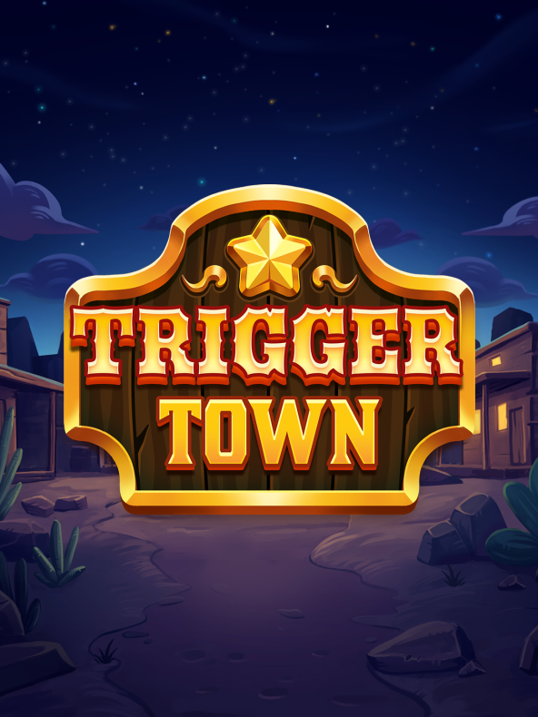 Trigger Town